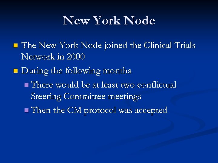 New York Node The New York Node joined the Clinical Trials Network in 2000