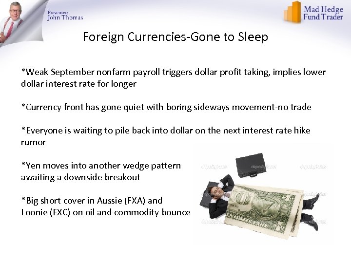 Foreign Currencies-Gone to Sleep *Weak September nonfarm payroll triggers dollar profit taking, implies lower