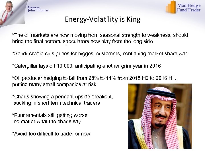 Energy-Volatility is King *The oil markets are now moving from seasonal strength to weakness,