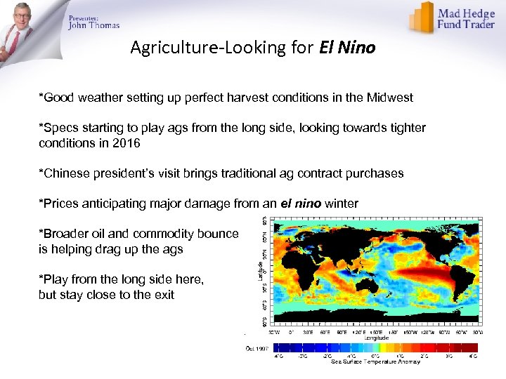 Agriculture-Looking for El Nino *Good weather setting up perfect harvest conditions in the Midwest