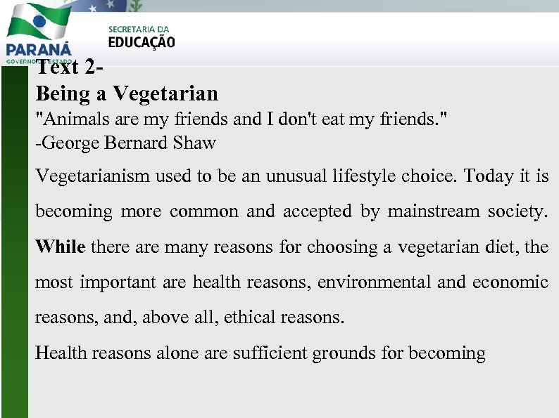 Text 2 Being a Vegetarian "Animals are my friends and I don't eat my