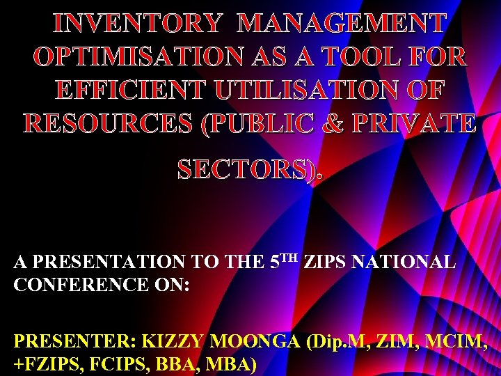 INVENTORY MANAGEMENT OPTIMISATION AS A TOOL FOR EFFICIENT UTILISATION OF RESOURCES (PUBLIC & PRIVATE