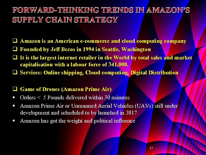 FORWARD-THINKING TRENDS IN AMAZON’S SUPPLY CHAIN STRATEGY q Amazon is an American e-commerce and