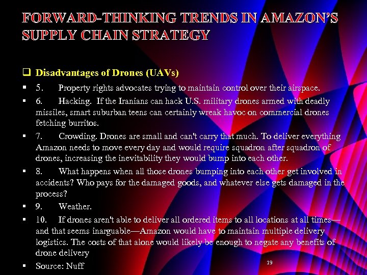 FORWARD-THINKING TRENDS IN AMAZON’S SUPPLY CHAIN STRATEGY q Disadvantages of Drones (UAVs) § 5.