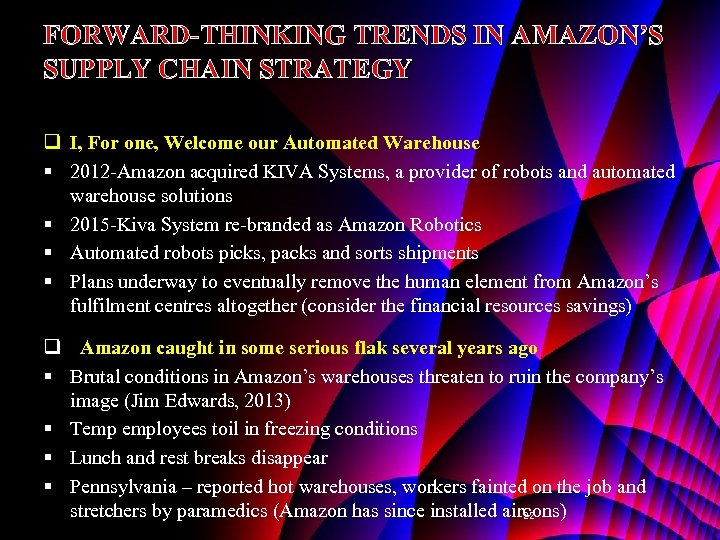 FORWARD-THINKING TRENDS IN AMAZON’S SUPPLY CHAIN STRATEGY q I, For one, Welcome our Automated