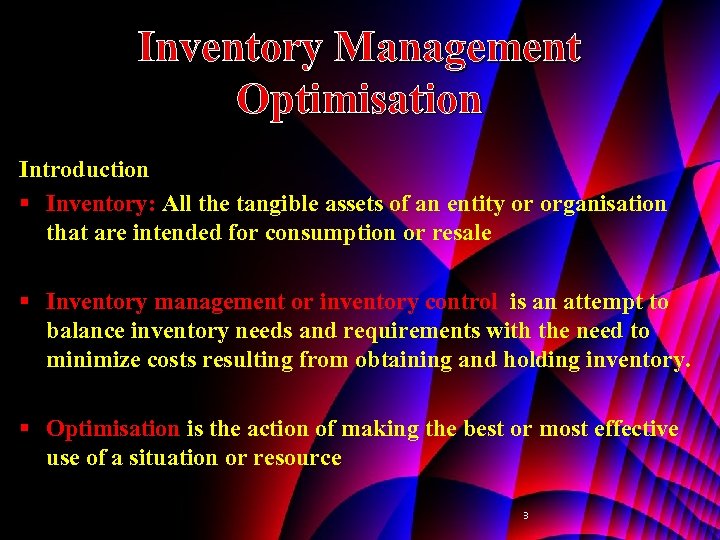 Inventory Management Optimisation Introduction § Inventory: All the tangible assets of an entity or