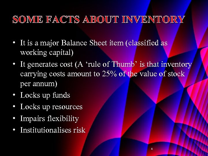 SOME FACTS ABOUT INVENTORY • It is a major Balance Sheet item (classified as