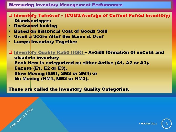 Measuring Inventory Management Performance q Inventory Turnover – (COGS/Average or Current Period Inventory) Disadvantages: