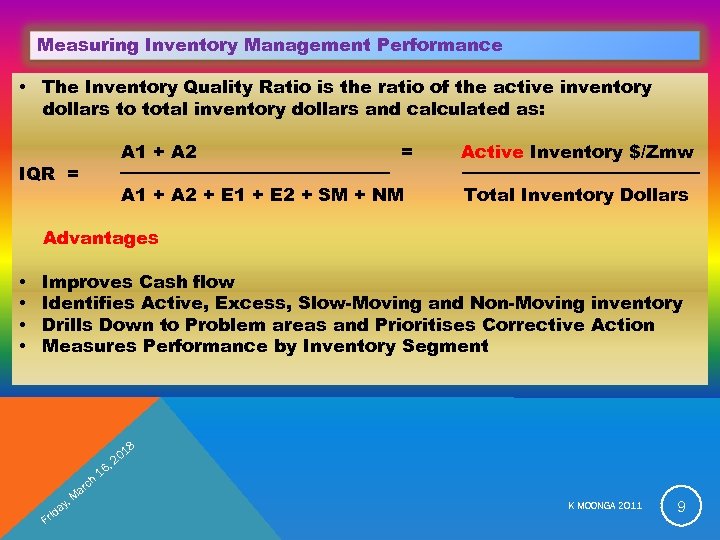 Measuring Inventory Management Performance • The Inventory Quality Ratio is the ratio of the