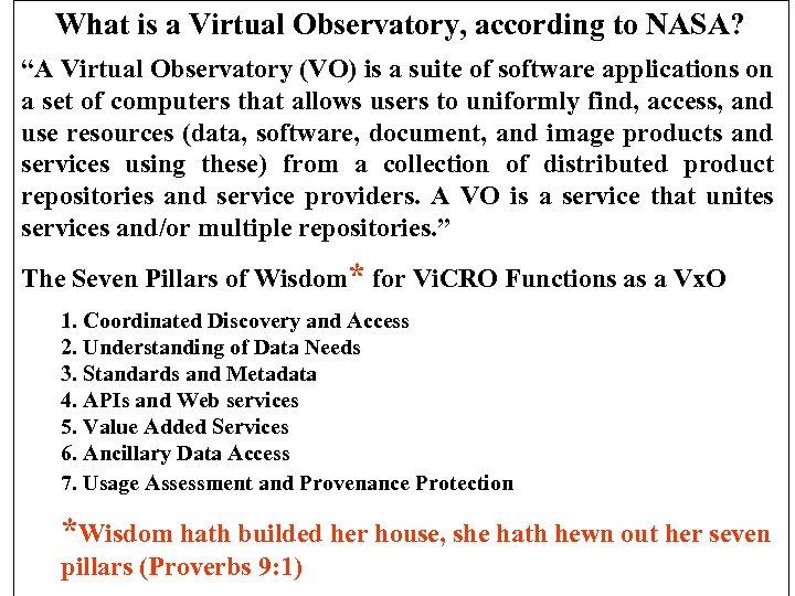 What is a Virtual Observatory, according to NASA? “A Virtual Observatory (VO) is a