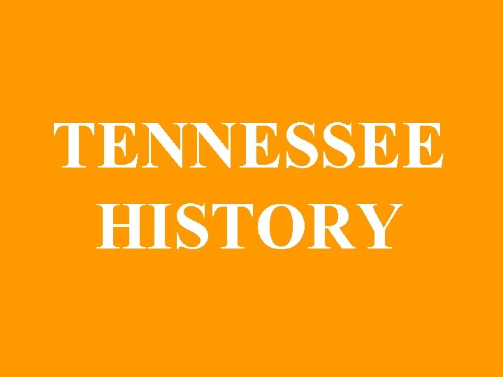 TENNESSEE HISTORY 