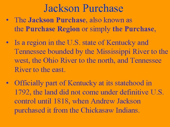 Jackson Purchase • The Jackson Purchase, also known as the Purchase Region or simply