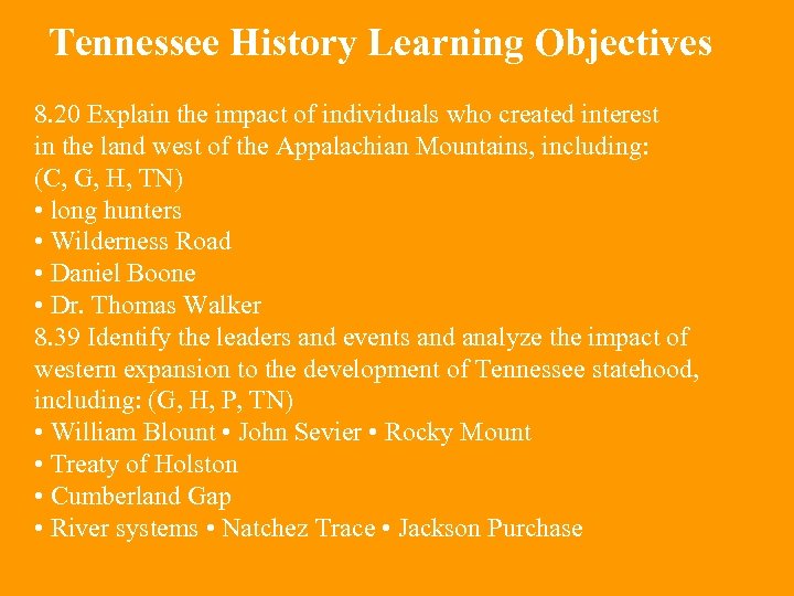 Tennessee History Learning Objectives 8. 20 Explain the impact of individuals who created interest
