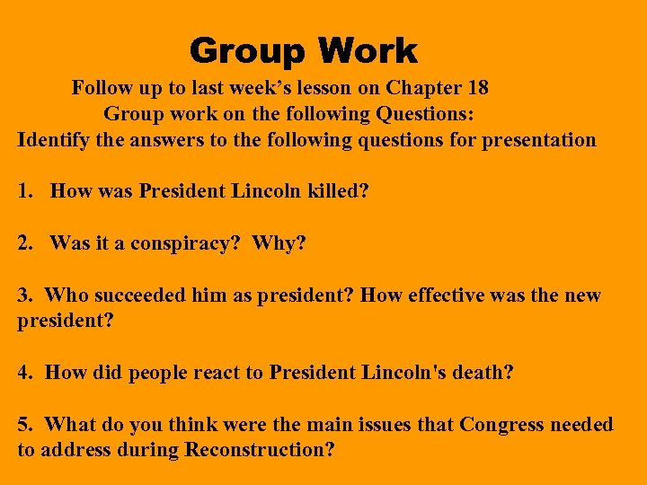 Group Work Follow up to last week’s lesson on Chapter 18 Group work on