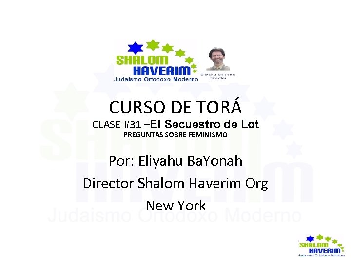 CURSO DE TORÁ CLASE #31 –El Secuestro de Lot PREGUNTAS SOBRE FEMINISMO Por: Eliyahu