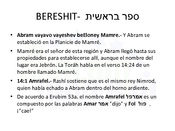 BERESHIT- ספר בראשית • Abram vayavo vayeshev be. Eloney Mamre. - Y Abram se