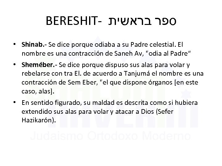 BERESHIT- ספר בראשית • Shinab. - Se dice porque odiaba a su Padre celestial.