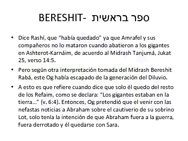 BERESHIT- ספר בראשית • Dice Rashí, que “había quedado” ya que Amrafel y sus