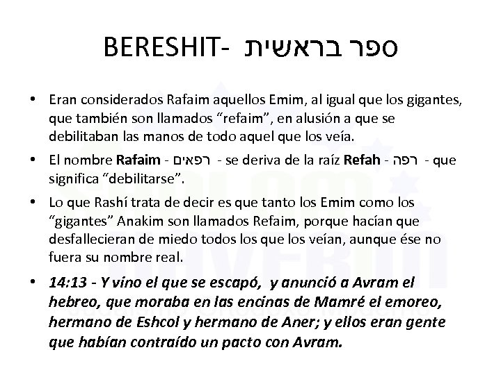 BERESHIT- ספר בראשית • Eran considerados Rafaim aquellos Emim, al igual que los gigantes,