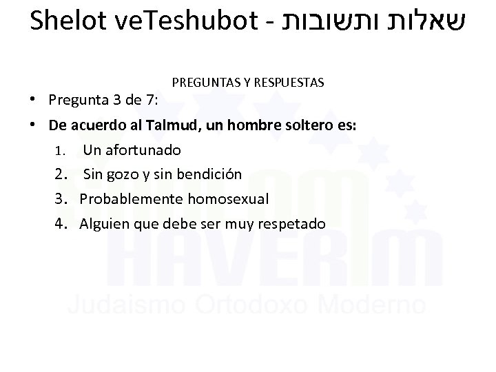Shelot ve. Teshubot - שאלות ותשובות • Pregunta 3 de 7: PREGUNTAS Y RESPUESTAS