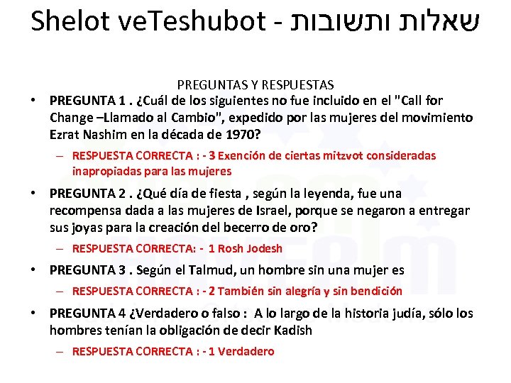 Shelot ve. Teshubot - שאלות ותשובות PREGUNTAS Y RESPUESTAS • PREGUNTA 1. ¿Cuál de