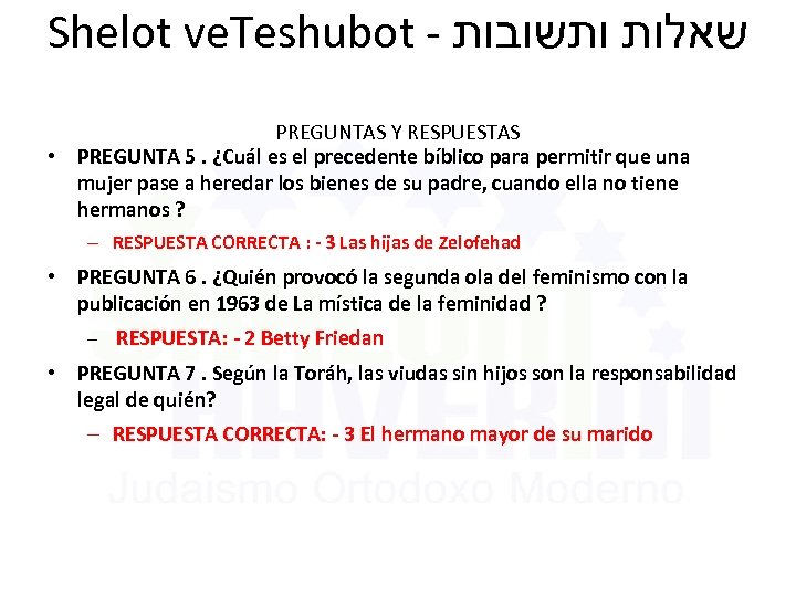 Shelot ve. Teshubot - שאלות ותשובות PREGUNTAS Y RESPUESTAS • PREGUNTA 5. ¿Cuál es
