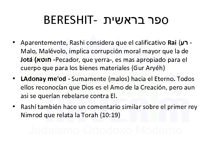 BERESHIT- ספר בראשית • Aparentemente, Rashi considera que el calificativo Rai ( רע Malo,