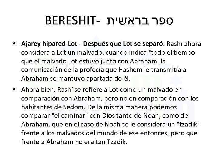 BERESHIT- ספר בראשית • Ajarey hipared-Lot - Después que Lot se separó. Rashí ahora
