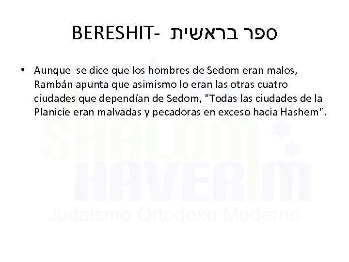 BERESHIT- ספר בראשית • Aunque se dice que los hombres de Sedom eran malos,