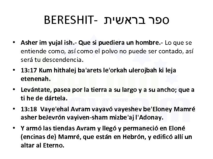 BERESHIT- ספר בראשית • Asher im yujal ish. - Que si puediera un hombre.