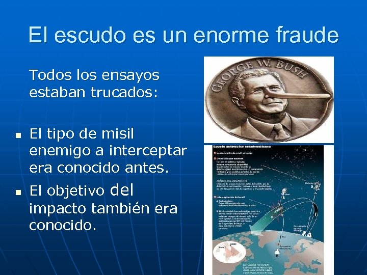 El escudo es un enorme fraude Todos los ensayos estaban trucados: n n El