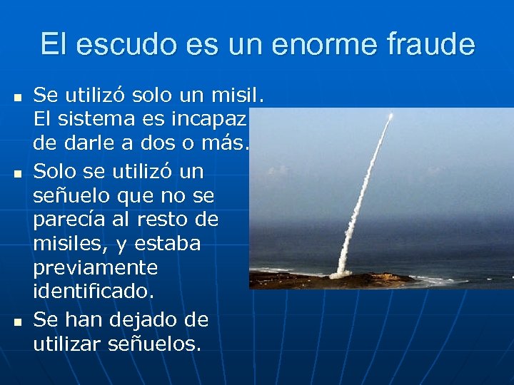 El escudo es un enorme fraude n n n Se utilizó solo un misil.