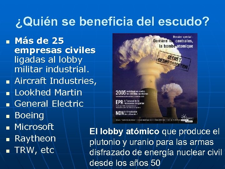¿Quién se beneficia del escudo? n n n n Más de 25 empresas civiles
