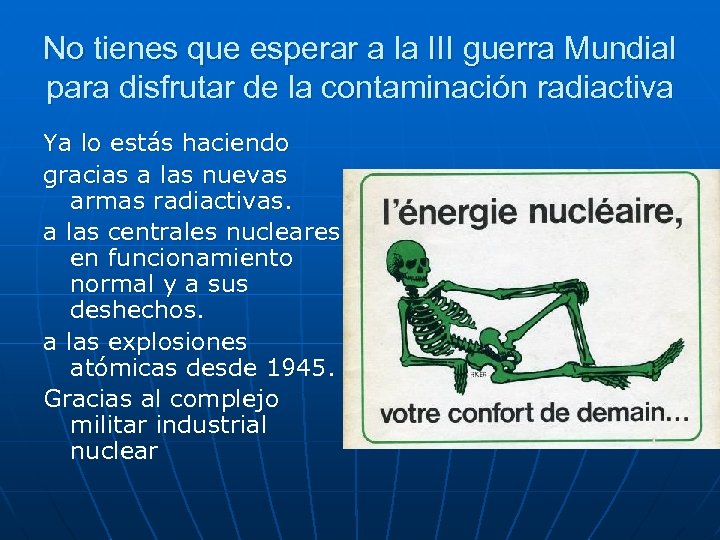 No tienes que esperar a la III guerra Mundial para disfrutar de la contaminación