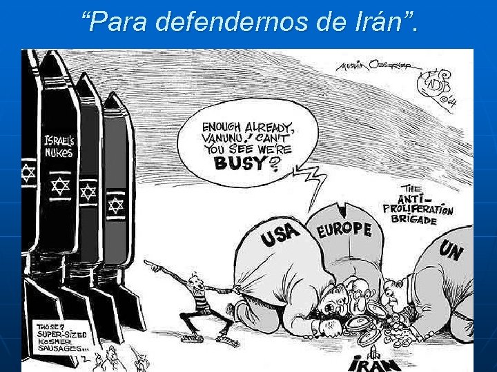 “Para defendernos de Irán”. 