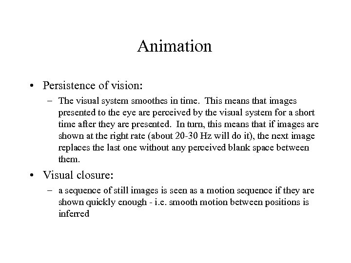 Animation Persistence of vision The visual