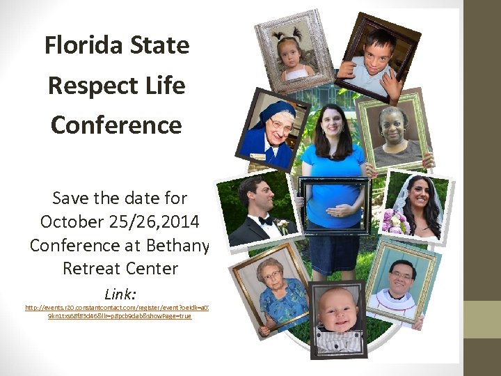 Florida State Respect Life Conference Save the date for October 25/26, 2014 Conference at