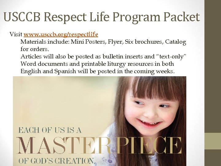 USCCB Respect Life Program Packet Visit www. usccb. org/respectlife Materials include: Mini Posters, Flyer,