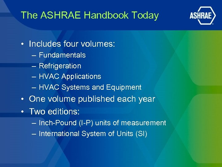 The ASHRAE Handbook Background Of The Handbook