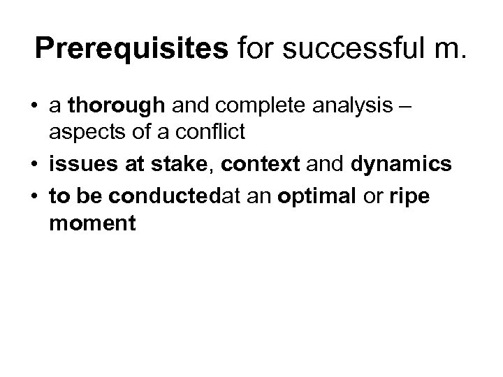 Prerequisites for successful m. • a thorough and complete analysis – aspects of a