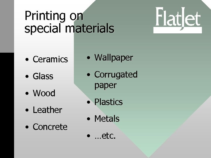 Printing on special materials • Ceramics • Wallpaper • Glass • Corrugated paper •