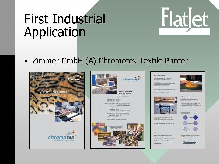 First Industrial Application • Zimmer Gmb. H (A) Chromotex Textile Printer 