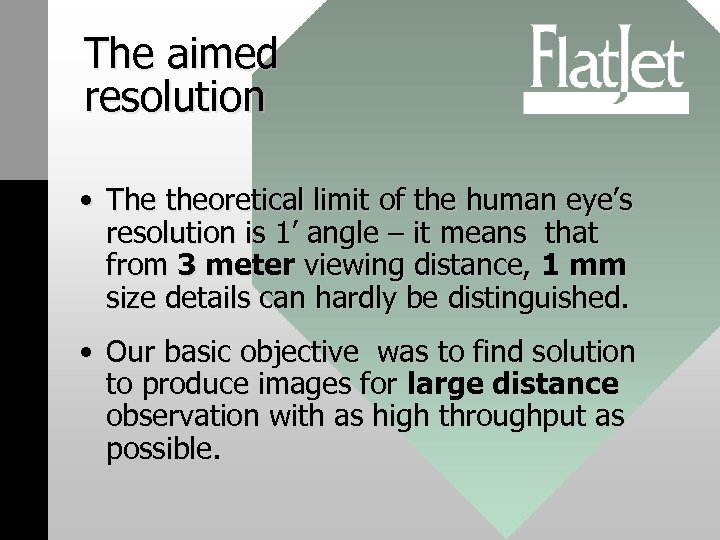 The aimed resolution • The theoretical limit of the human eye’s resolution is 1’