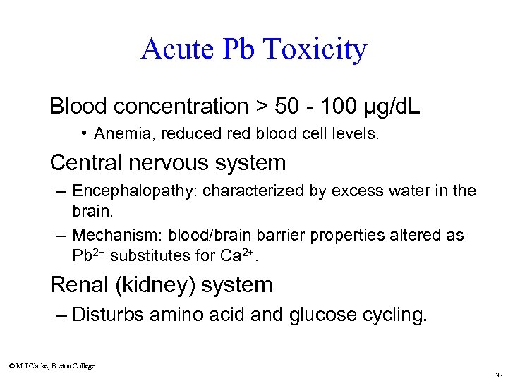 Acute Pb Toxicity Blood concentration > 50 - 100 µg/d. L • Anemia, reduced