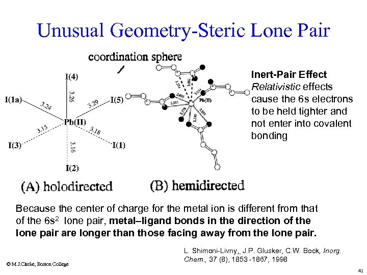 Unusual Geometry-Steric Lone Pair Inert-Pair Effect Relativistic effects cause the 6 s electrons to