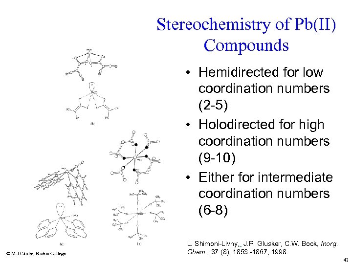 Stereochemistry of Pb(II) Compounds • Hemidirected for low coordination numbers (2 -5) • Holodirected