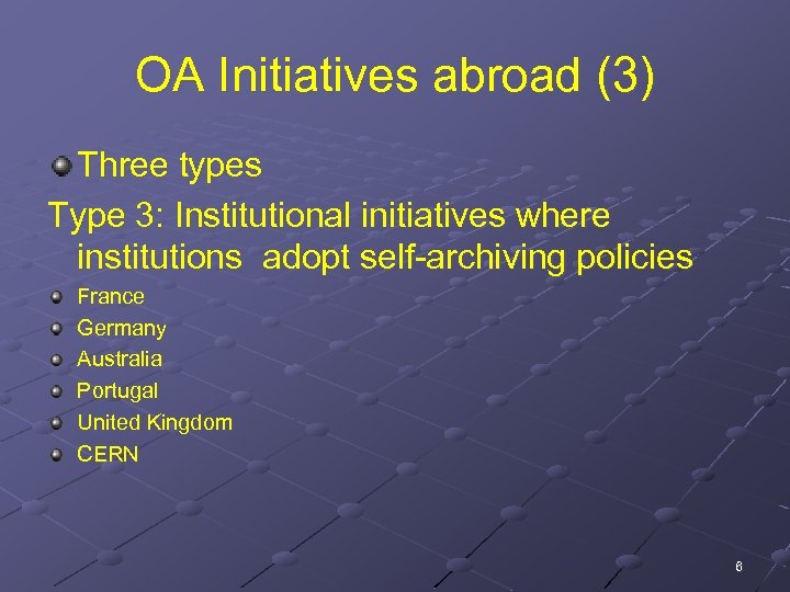 OA Initiatives abroad (3) Three types Type 3: Institutional initiatives where institutions adopt self-archiving