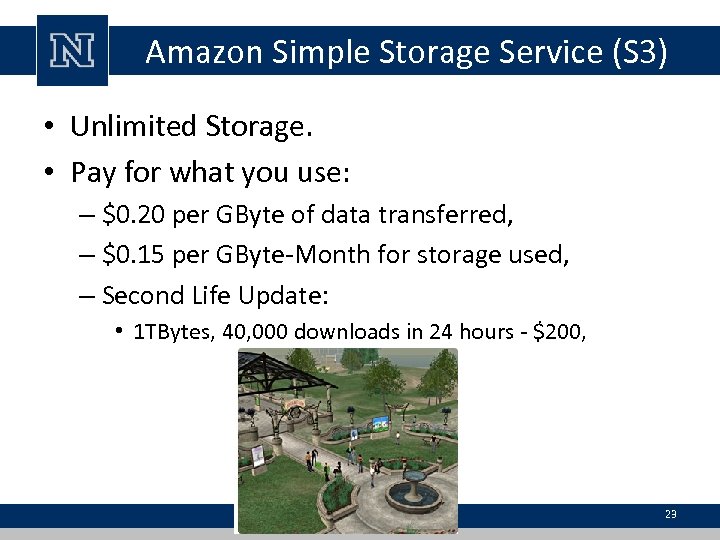 Amazon Simple Storage Service (S 3) • Unlimited Storage. • Pay for what you