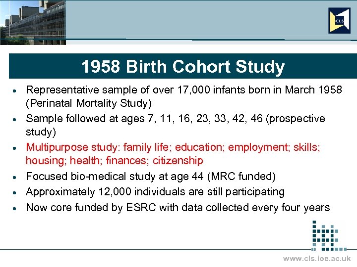 1958 Birth Cohort Study · · · Representative sample of over 17, 000 infants