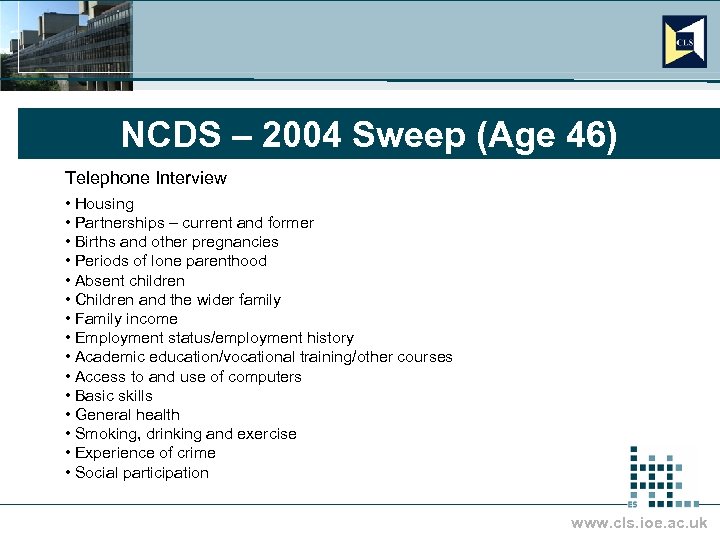 NCDS – 2004 Sweep (Age 46) Telephone Interview • Housing • Partnerships – current